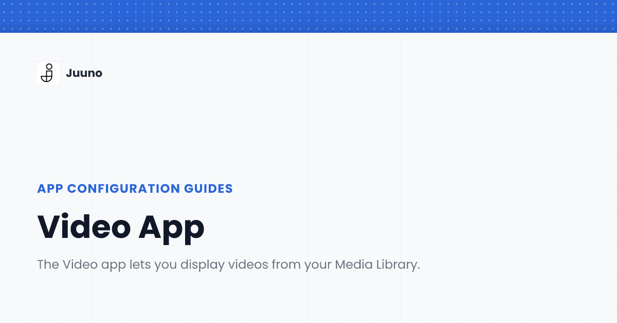 Video App | Juuno Help Center