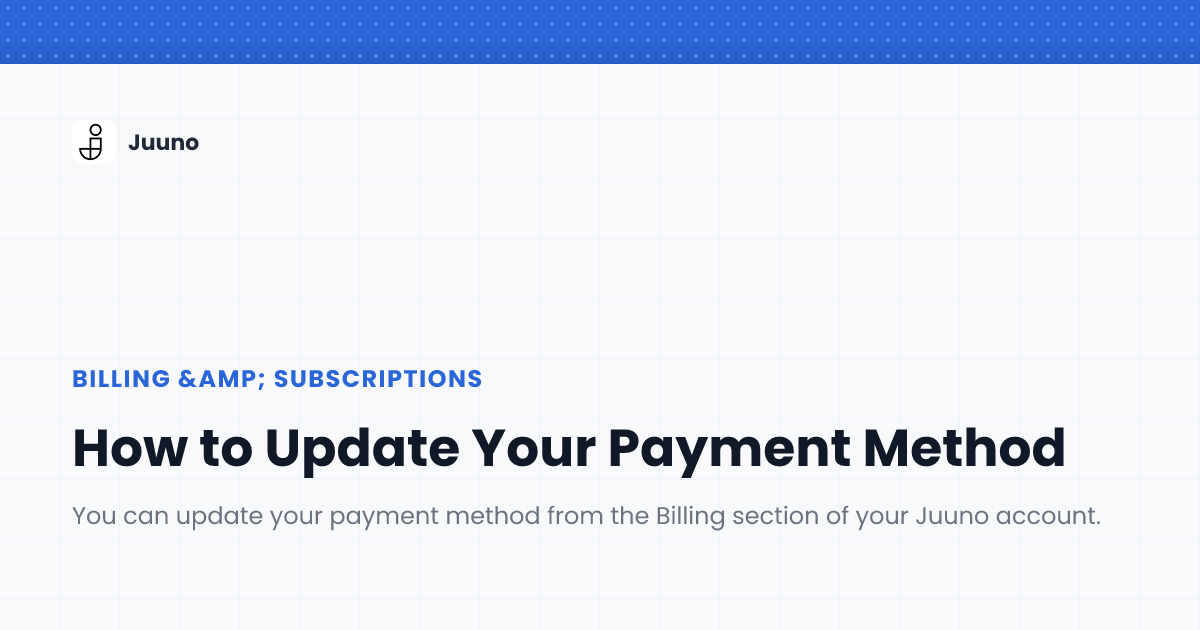 How to Update Your Payment Method | Juuno Help Center